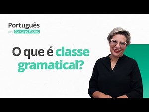 Aprenda Classes Gramaticais de um jeito Fácil - Aula de Português para Concurso