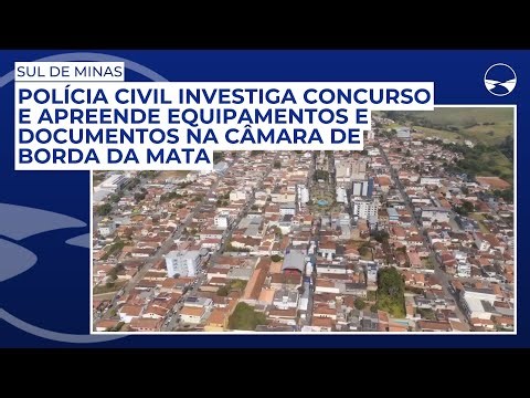 Polícia Civil investiga concurso e apreende equipamentos e documentos na Câmara de Borda Da Mata