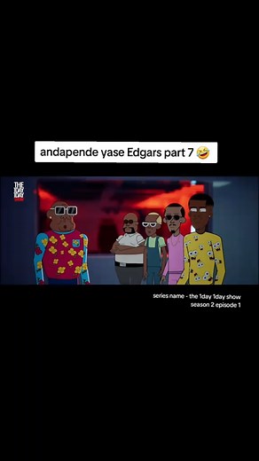 Andapende Yase Edgars Part 7 - The 1Day 1Day Show Season 2 Episode 1