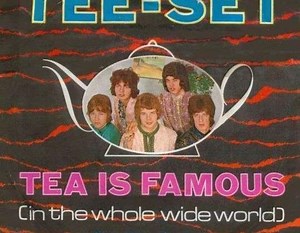 Tee-Set - Tea Is Famous (In The Whole Wide World) | Top 40