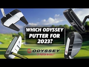 Odyssey Putters 2023 - Which Putter Should You Play This Year?