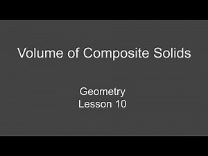 8th Grade Geometry Lesson 10 – Volume of Composite Solids