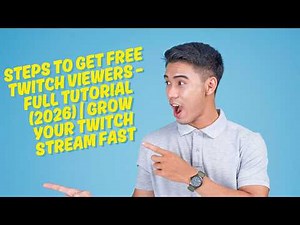 Steps to Get Free Twitch Viewers – Full Tutorial (2026) | Grow Your Twitch Stream Fast
