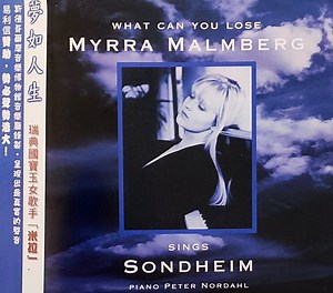 Myrra Malmberg = 米拉 - Myrra Malmberg Sings Sondheim: What Can You Lose 夢如人生