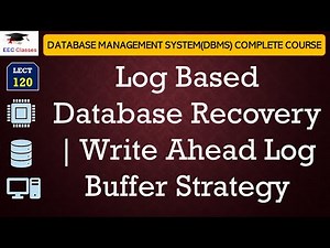 L120: Log Based Database Recovery | Write Ahead Log Buffer Strategy | DBMS Lectures in Hindi