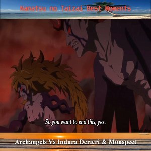 15K views · 312 reactions | Archangels Vs Indura Derieri and Monspeet - Derieri and Monspeet Indura Transformation #Nanatsu_No_Taizai #The_Seven_Deadly_Sins #Meliodas #Escanor #Ban #Estarosa #Elizabeth #Demon_King #Zeldris | Nanatsu No Taizai Story | Facebook