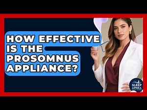 How Effective Is The ProSomnus Appliance? - Sleep Apnea Support Network