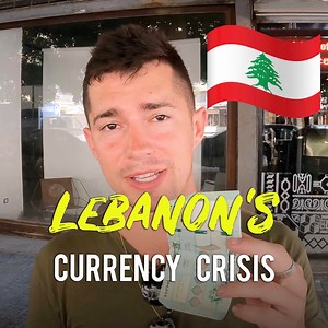 The currency crisis in Lebanon 🇱🇧 | World Nomac