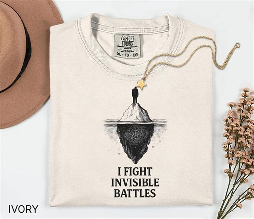 I Fight Invisible Battles Shirt, Mental Health Awareness Tee, Iceberg Graphic Shirt, Comfort Colors Tee - Etsy