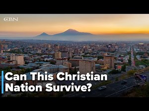 Armenia The First Christian Nation Faces a Dangerous Threat