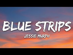 Jessie Murph - Blue Strips (Lyrics)