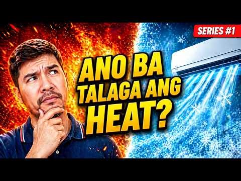 Bago Mag-Refrigeration Cycle, Intindihin Mo Muna ang HEAT | COOLMOAKO Basics