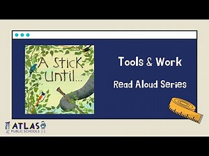Learn about Tools!- "A Stick Until..." Read Aloud for children