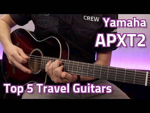 Yamaha APXT2 Demo - Top 5 Travel Guitars