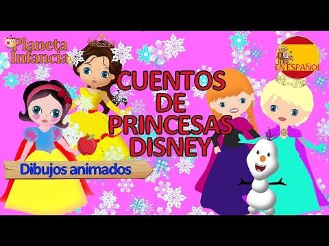 CUENTOS CORTOS DE PRINCESAS DISNEY. FROZEN cuento ELSA Y ANA, LA BELLA Y LA BESTIA, BLANCANIEVES.