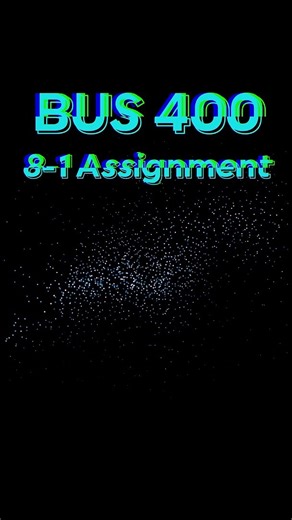 Planning Your Next Steps: BUS 400 8-1 Assignment Guide