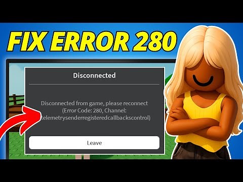 How To Fix Roblox Error Code 280 Disconnected From Game Please Reconnect