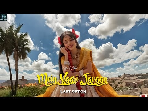 Last Option -"Mein Vaari Javaan" (Official Music Video)