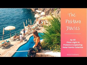 THE POSITANO DIARIES - EP 40 Pizza Night in Praiano and exploring Hotel Santa Caterina