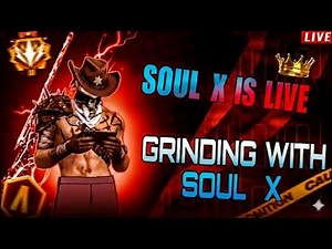 GRANDING WITH SOUL X | SOUL X IS LIVE 🛑❗|Free Fire Sniping Live! FREE FIRE LIVE TURNAMENT GAMEPLAY।