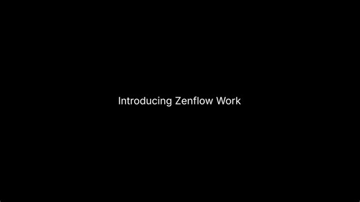 Introducing Zenflow Work. A proactive AI assistant for your entire organization.