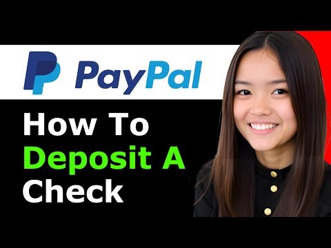 How To Deposit A Check On Paypal 2026 - Full Guide
