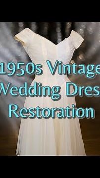 1950s Vintage Wedding Dress Restoration