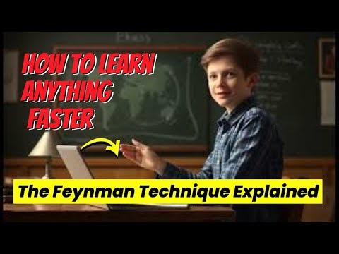 How to Learn Anything Faster The Feynman Technique Explained