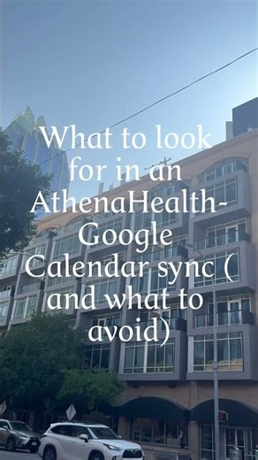 AthenaHealth Google Calendar Sync: What to Look For (And What to Avoid) #healthcareit