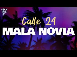 calle 24 - MALA NOVIA (letra)