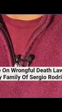Update on wrongful death lawsuit filed by family of Sergio Rodriguez