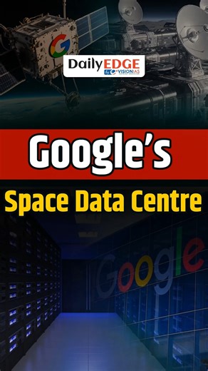Vision IAS on Instagram: "Daily Edge By VisionIAS | Google Wants AI Data Centres in Space Google CEO Sundar Pichai has confirmed Project Suncatcher, a bold plan to launch solar-powered AI data centres into space by 2027. Instead of relying on Earth’s overstretched power grids, Google wants to harness constant sunlight in orbit and connect satellites using laser links, turning them into a massive space-based computer. As AI data centres consume enormous amounts of electricity and water, tech gian