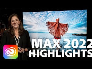 Adobe Max 2022 Highlights | Adobe Creative Cloud