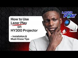 How to Use Lazer Play on HY300 Projector – Installation & Must-Know Tips