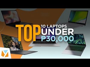 Top 10 Laptops under PHP 30,000 (30K) in the Philippines (Q2 2022)