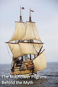 The Mayflower Pilgrims: Behind The Myth - Movie