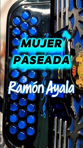 Mujer paseada - Ramón Ayala #acordeon #musica #regionalmexicano