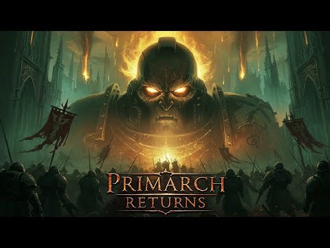 What Happens When A Primarch Returns From Oblivion in Warhammer 40K