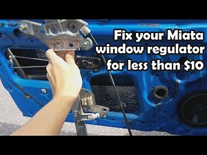 How to Fix Miata Window Regulator - $600 Miata - Ep 5