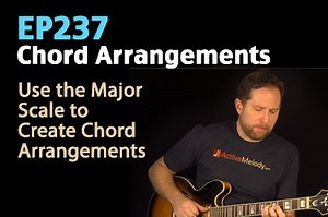 How To Create Chord Arrangements Using The Major Scale - EP237