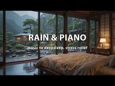 (No Ads) Soft Piano and Rain Ambience – Calm Your Mind, Sleep Better and Relax All Night Long