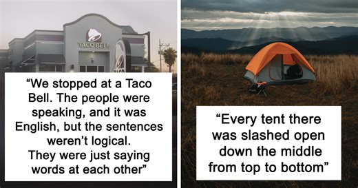 People Are Sharing Stories Of Being In A Place That Shouldn’t Exist (30 Experiences)
