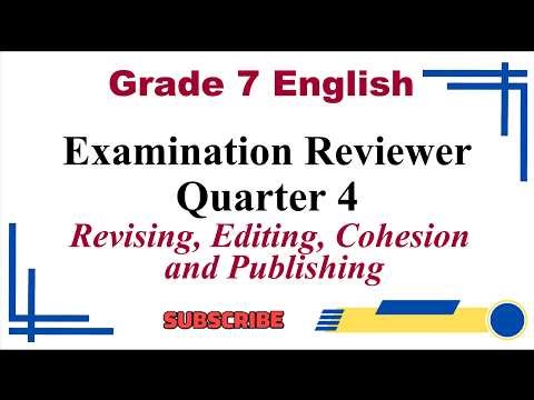 English 7 Quarter 4 Examination Reviewer | Revising, Editing, Cohesion and Publishing | 20-Item Quiz