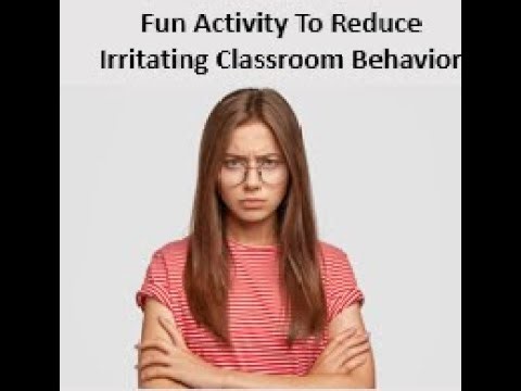 Fun Activity To Reduce Irritating Classroom Behavior