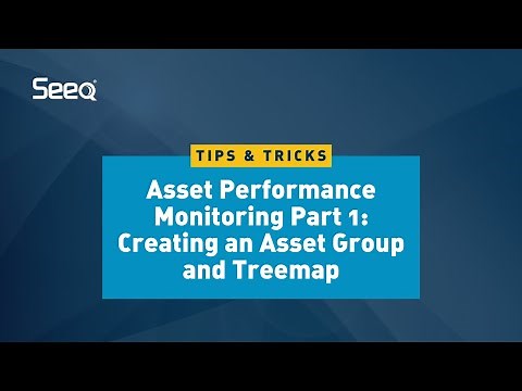 Asset Performance Monitoring Part 1: Creating an Asset Group and Treemap