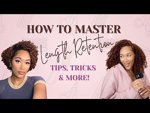 HOW TO MASTER LENGTH RETENTION