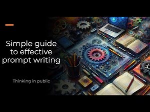 Simple guide to effective prompt writing