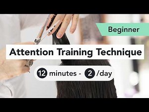 Attention Training Technique in Metacognitive Therapy. (Beginner 12)
