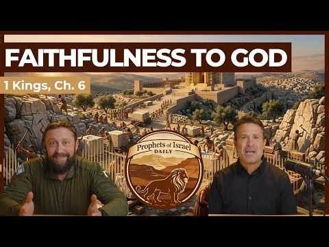 1 Kings, Chapter 6 - Faithfullness to God | Prophets of Israel Daily