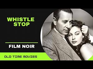 Whistle Stop (1946) [Film Noir] [Crime] [Drama] Full Length Movie 720p